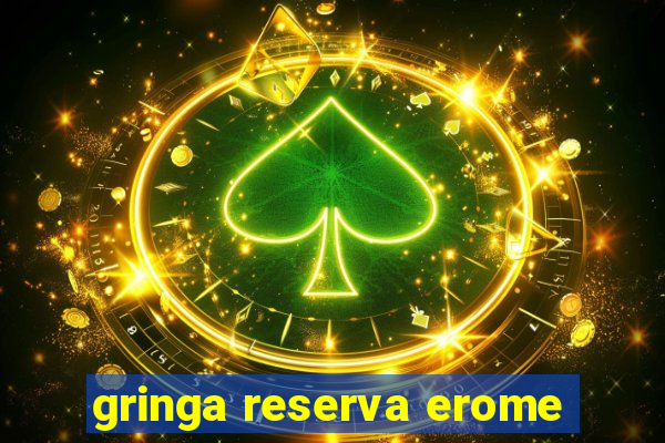 gringa reserva erome